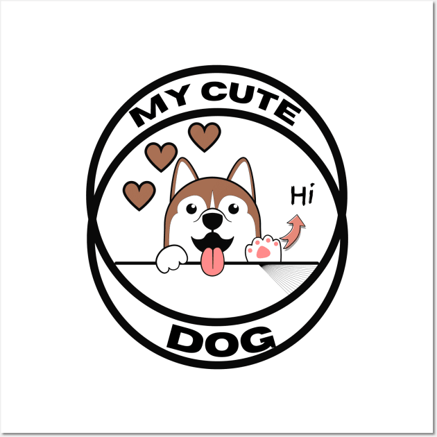 My cute dog- Funny dog Wall Art by Mr.Dom store